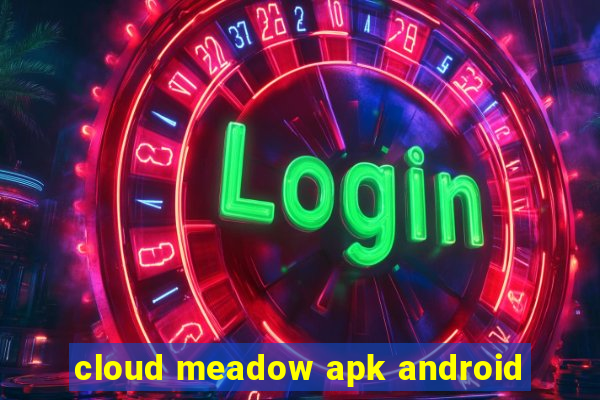 cloud meadow apk android